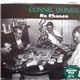 The Connie Dungs - No Chance